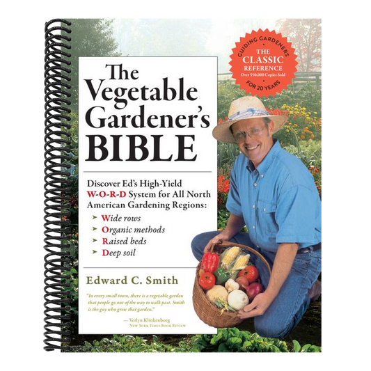 The Vegetable Gardener's Bible, 2nd Edition: Discover Ed's High-Yield W-O-R-D System for All North American Gardening Regions: Wide Rows, Organic Methods, (10TH ed.) (Spiral Bound)
