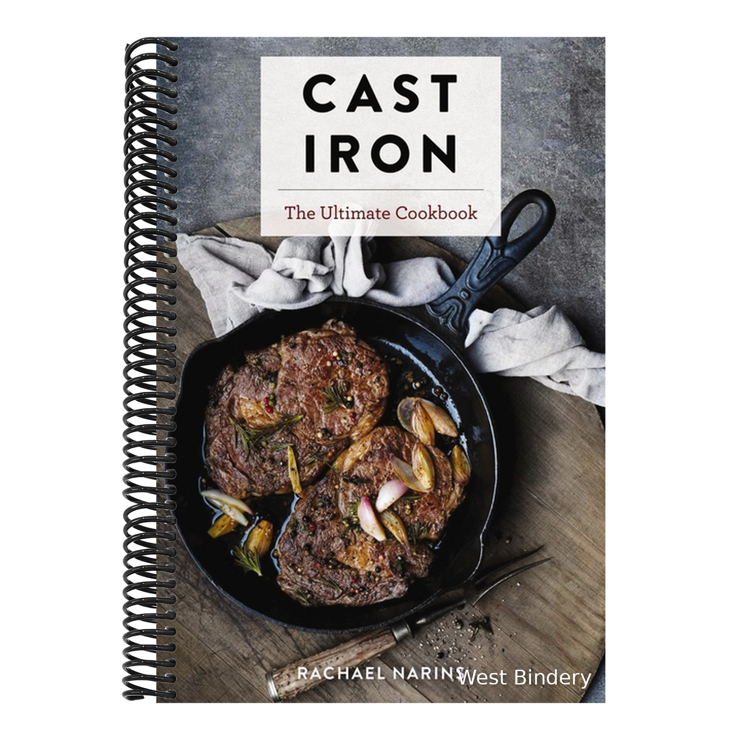 Cast Iron: The Ultimate Cookbook with More Than 300 International Cast Iron Skillet Recipes