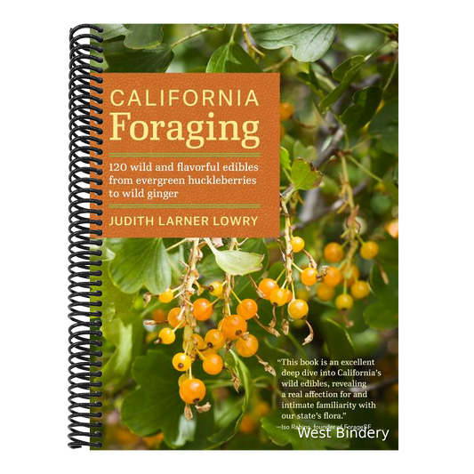 California Foraging: 120 Wild and Flavorful Edibles from Evergreen Huckleberries to Wild Ginger