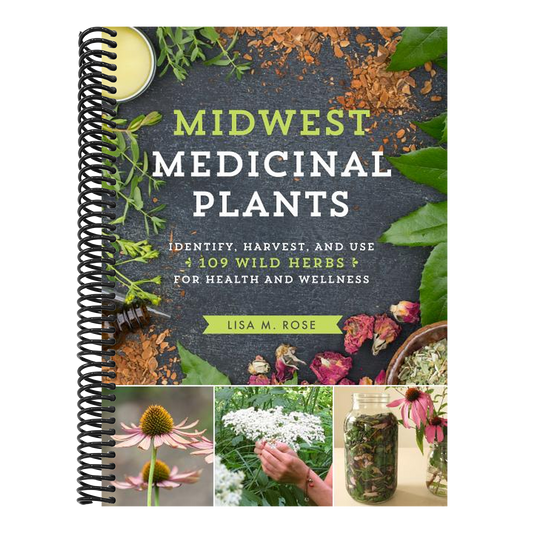 Midwest Medicinal Plants: Identify, Harvest, and Use 109 Wild Herbs for Health and Wellness (Medicinal Plants) (Spiral Bound)