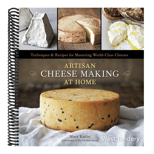 Artisan Cheese Making at Home: Techniques & Recipes for Mastering World-Class Cheeses [A Cookbook]
