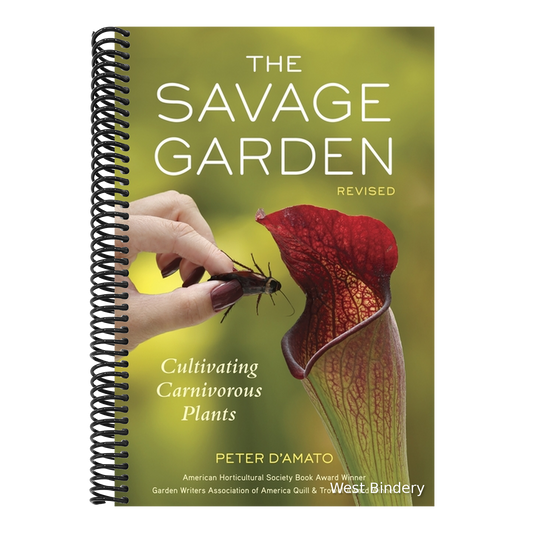 The Savage Garden: Cultivating Carnivorous Plants (Revised)