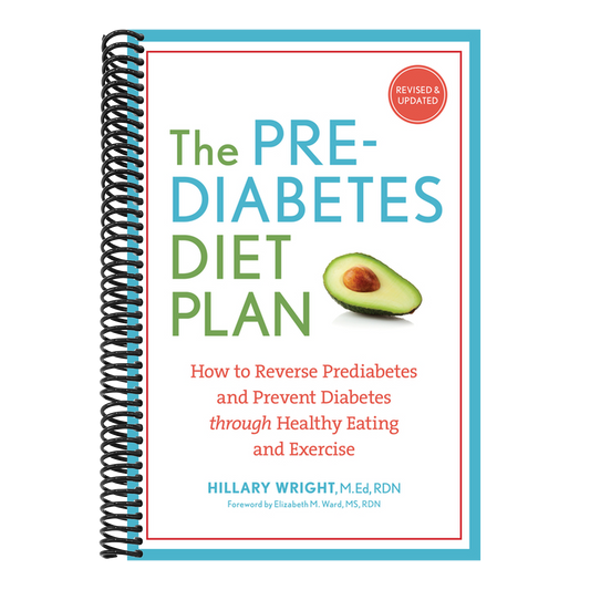 The Prediabetes Diet Plan: How to Reverse Prediabetes and Prevent Diabetes Through Healthy Eating and Exercise (Spiral Bound)