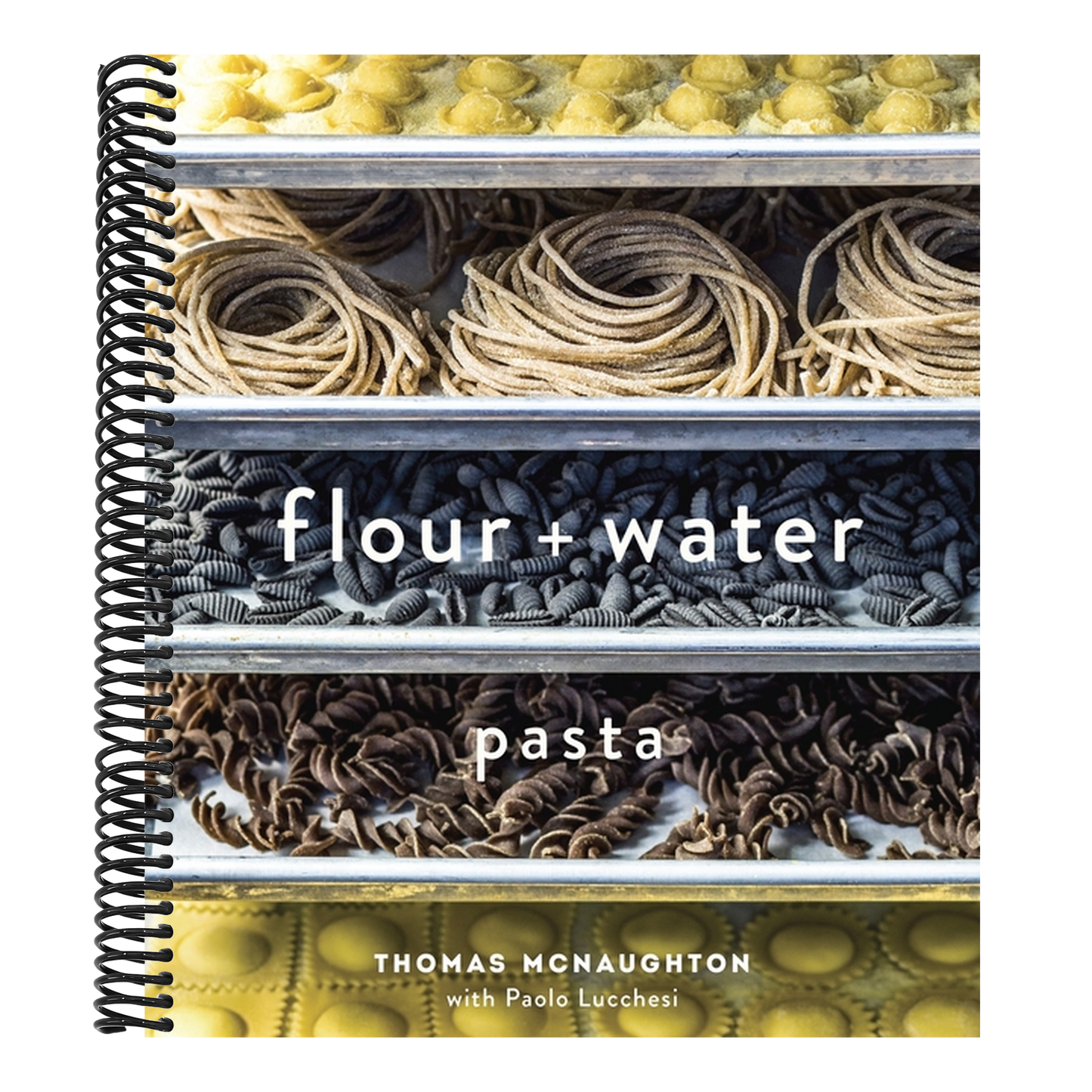Flour + Water: Pasta [A Cookbook]