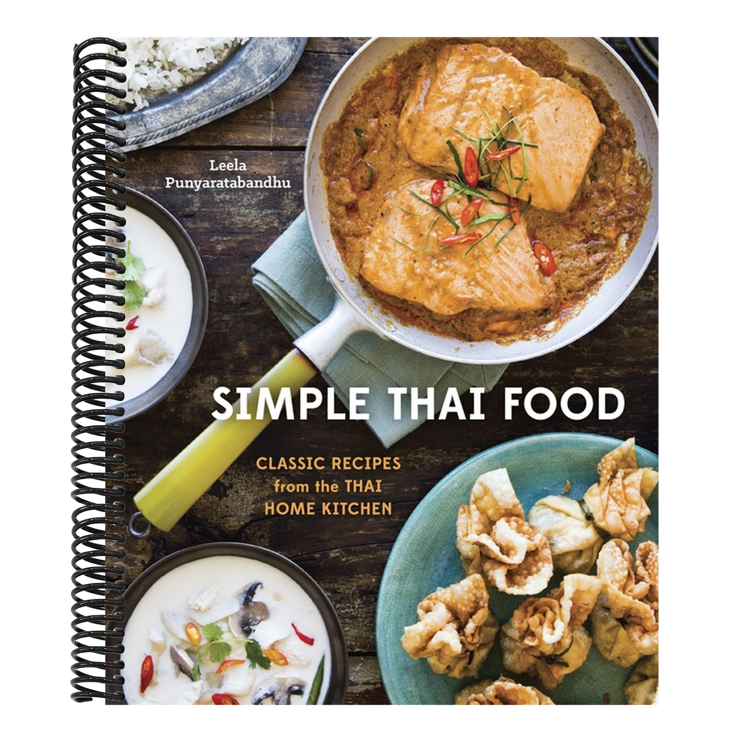 Simple Thai Food: Classic Recipes from the Thai Home Kitchen [A Cookbook] (Spiral Bound)