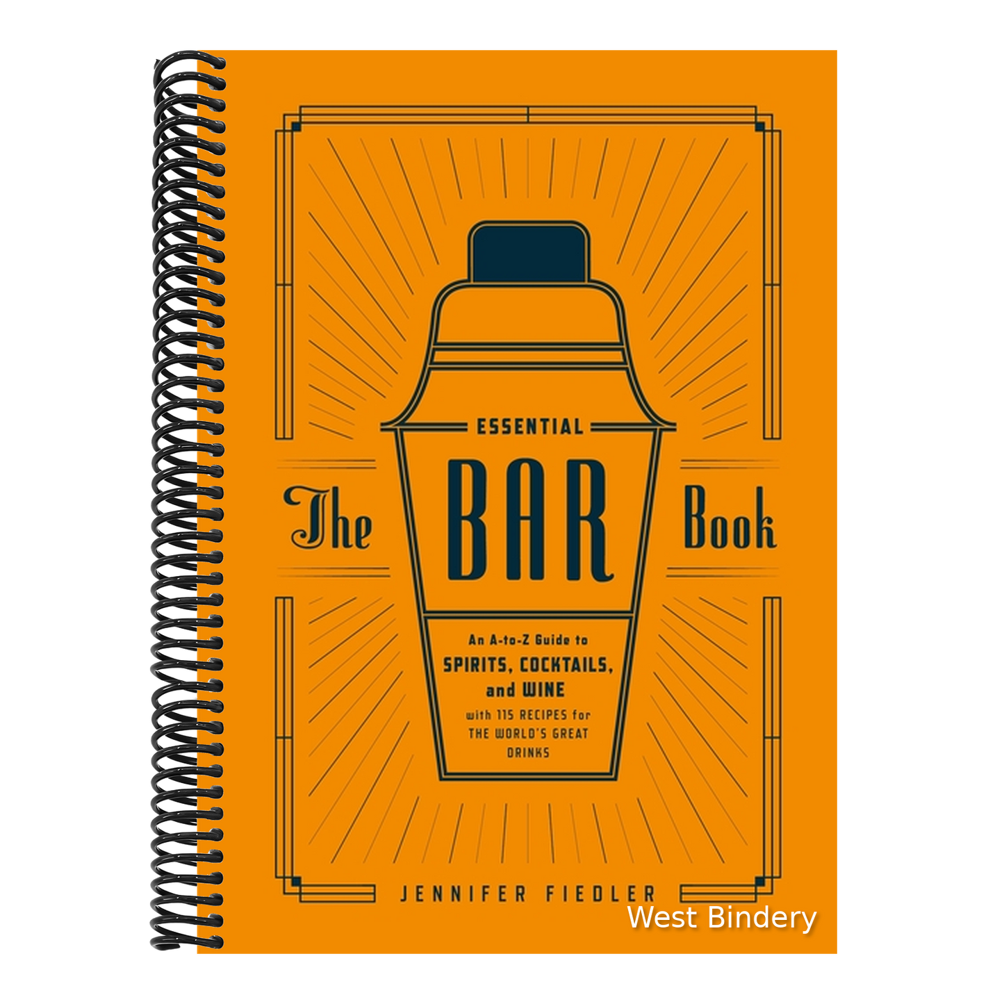 The Essential Bar Book: An A-To-Z Guide to Spirits, Cocktails, and Wine, with 115 Recipes for the World's Great Drinks