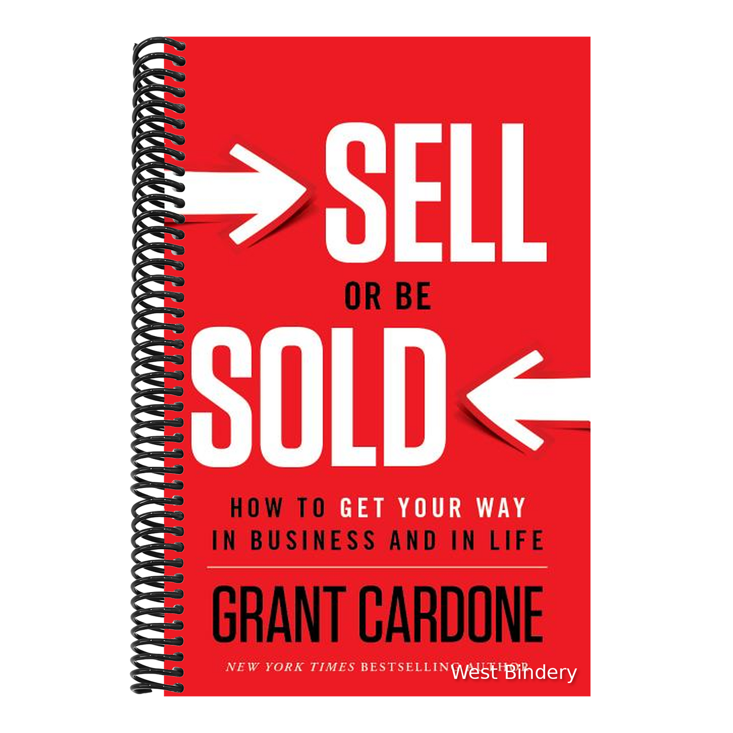 Sell or Be Sold: How to Get Your Way in Business and in Life