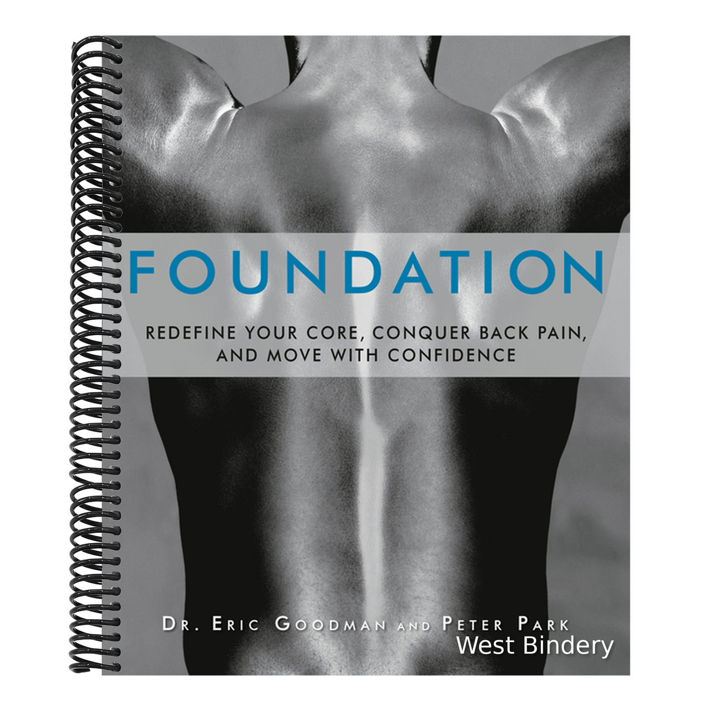 Foundation: Redefine Your Core, Conquer Back Pain, and Move with Confidence (Spiral Bound)