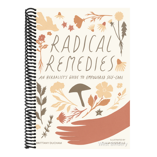 Radical Remedies: An Herbalist's Guide to Empowered Self-Care