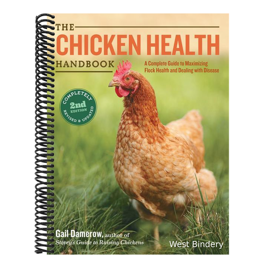 The Chicken Health Handbook: A Complete Guide to Maximizing Flock Health and Dealing with Disease