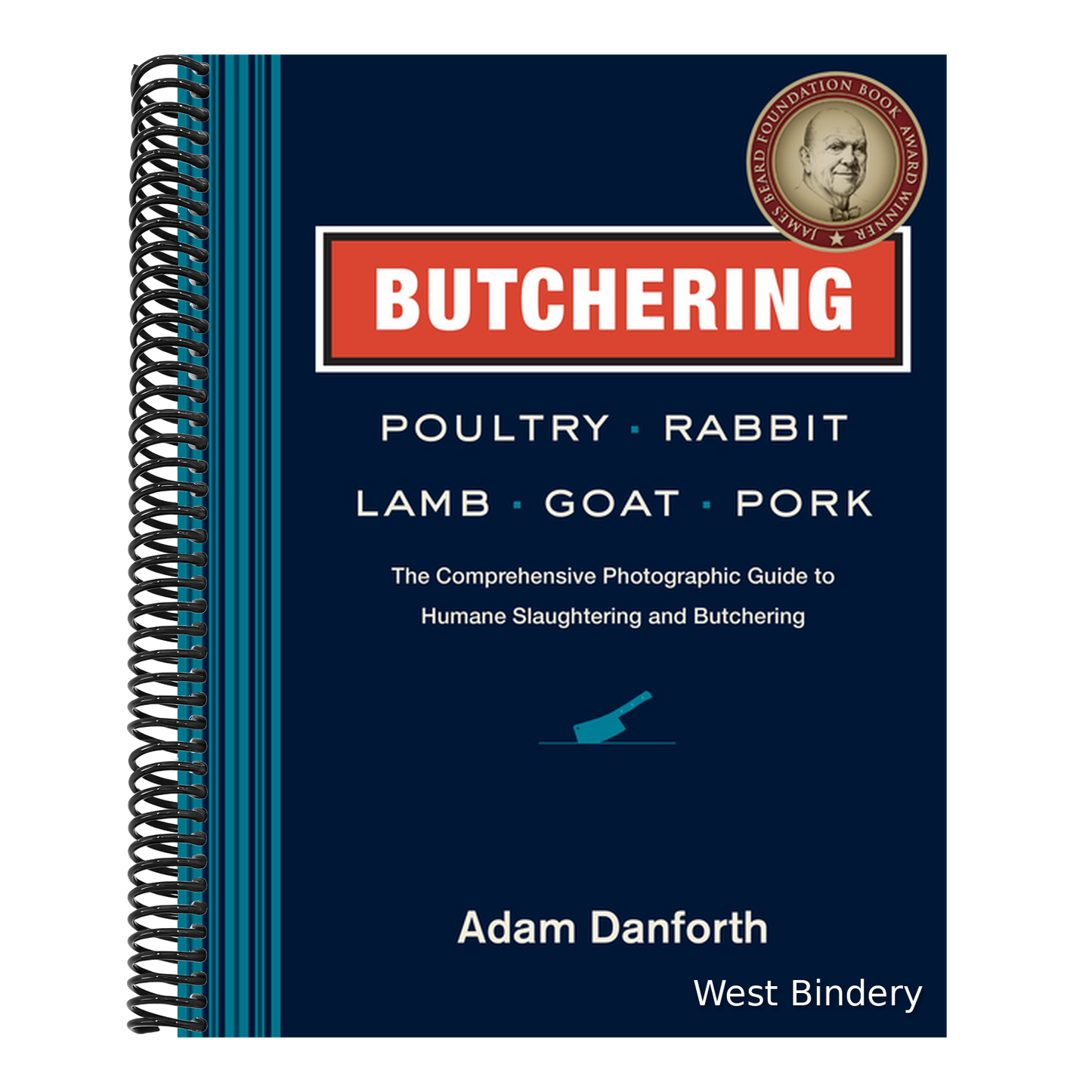 Butchering Poultry, Rabbit, Lamb, Goat, and Pork: The Comprehensive Photographic Guide to Humane Slaughtering and Butchering