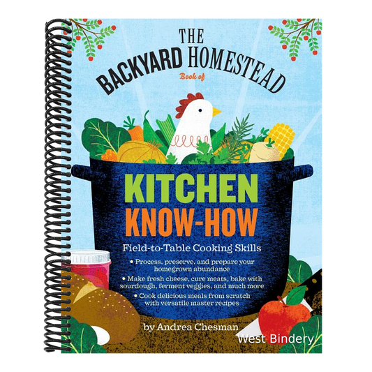 The Backyard Homestead Book of Kitchen Know-How: Field-To-Table Cooking Skills