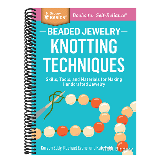 Beaded Jewelry: Knotting Techniques: Skills, Tools, and Materials for Making Handcrafted Jewelry. a Storey Basics(r) Title