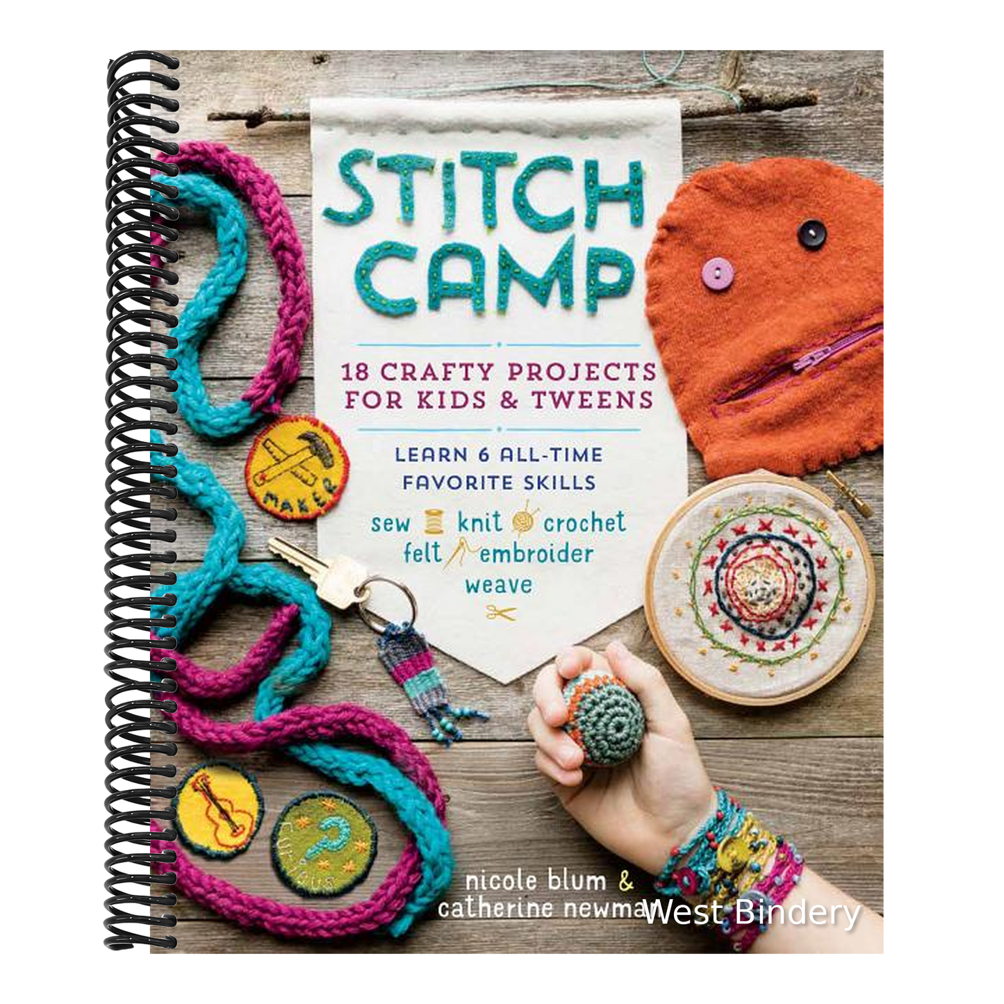 Stitch Camp: 18 Crafty Projects for Kids & Tweens - Learn 6 All-Time Favorite Skills: Sew, Knit, Crochet, Felt, Embroider & Weave
