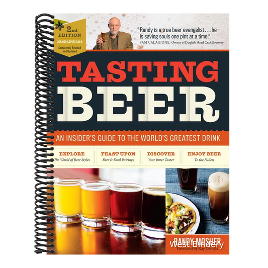 Tasting Beer, 2nd Edition: An Insider's Guide to the World's Greatest Drink