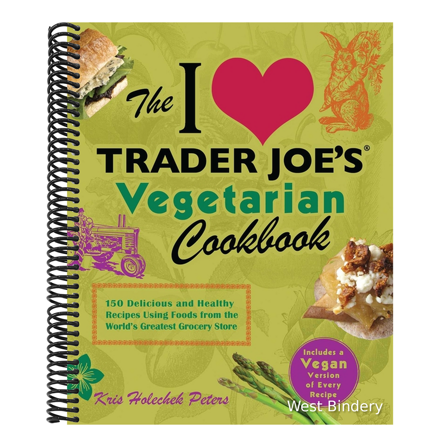 I Love Trader Joe's Vegetarian Cookbook: 150 Delicious and Healthy Recipes Using Foods from the World's Greatest Grocery Store