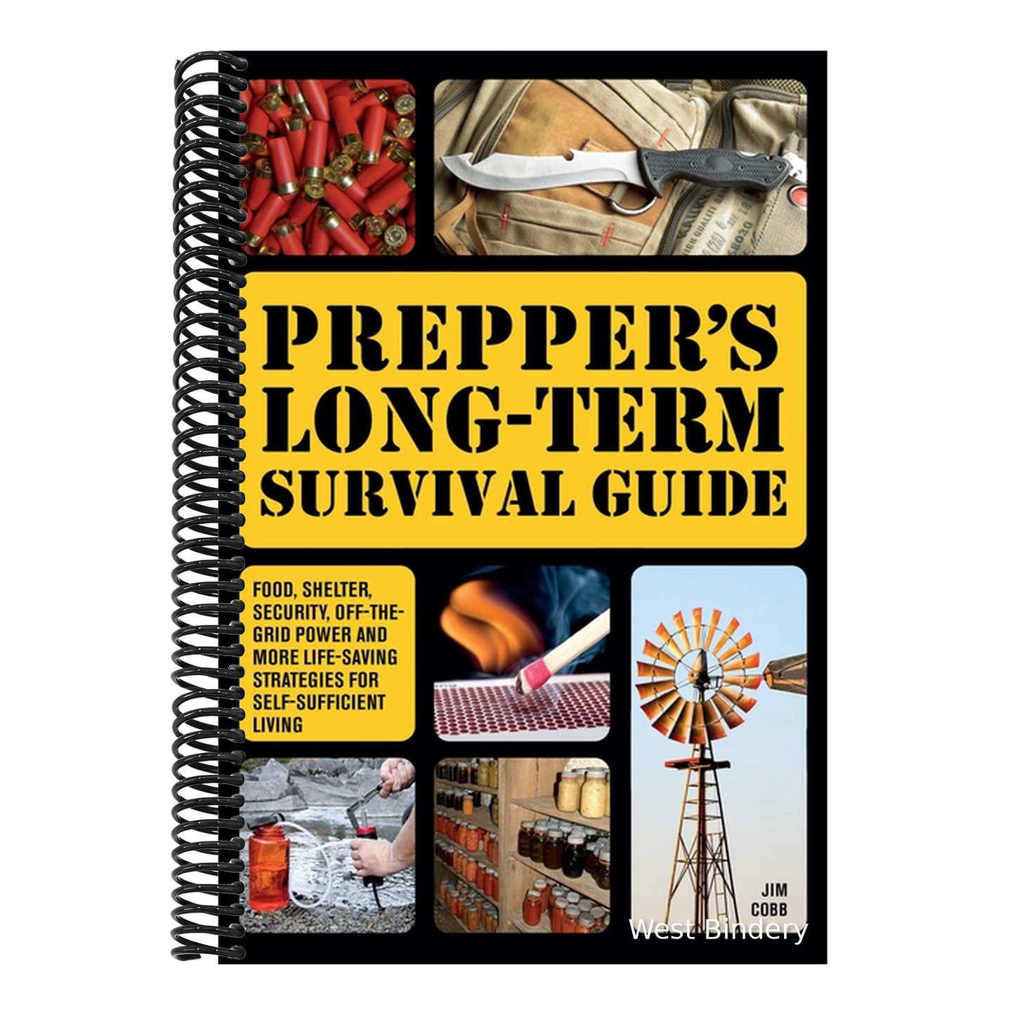 Prepper's Long-Term Survival Guide: Food, Shelter, Security, Off-The-Grid Power and More Life-Saving Strategies for Self-Sufficient Living