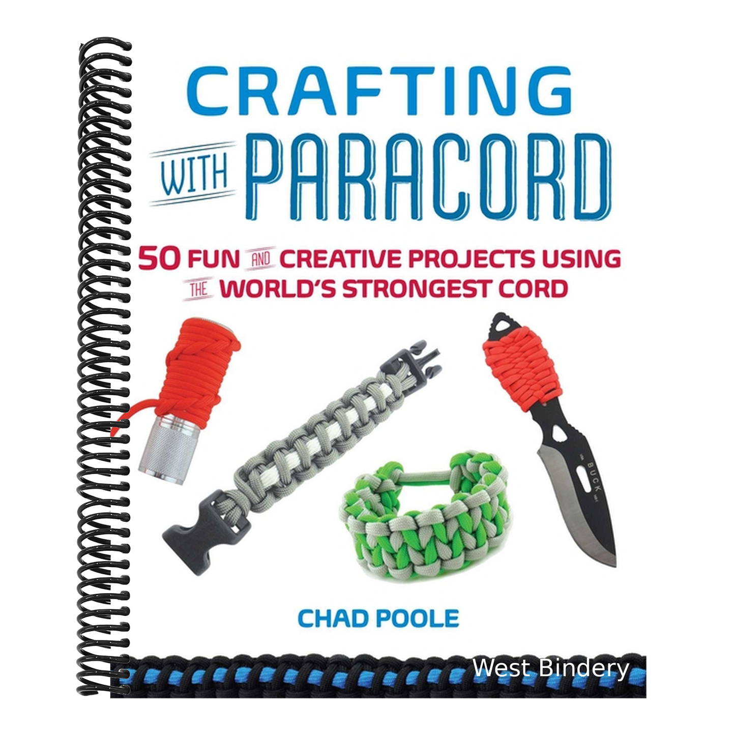 Crafting with Paracord: 50 Fun and Creative Projects Using the World's Strongest Cord