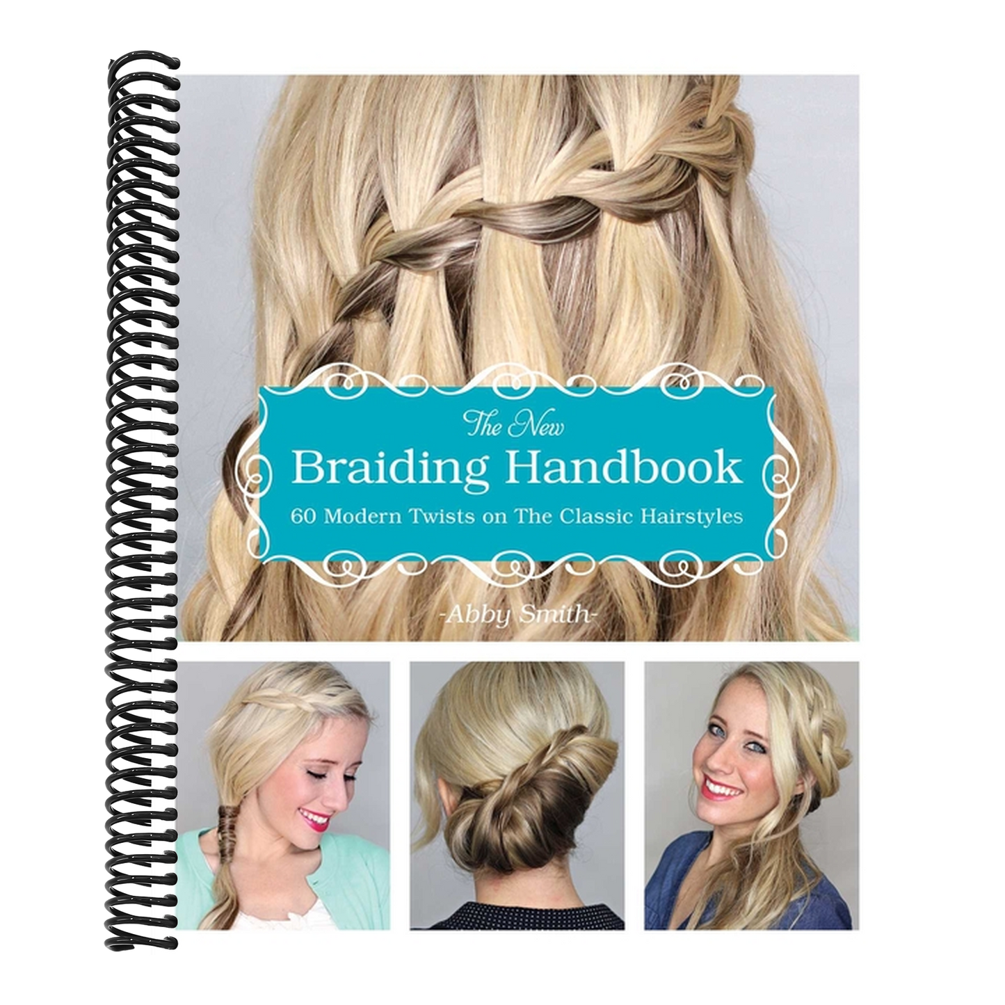 The New Braiding Handbook: 60 Modern Twists on Classic Hairstyles (Spiral Bound)