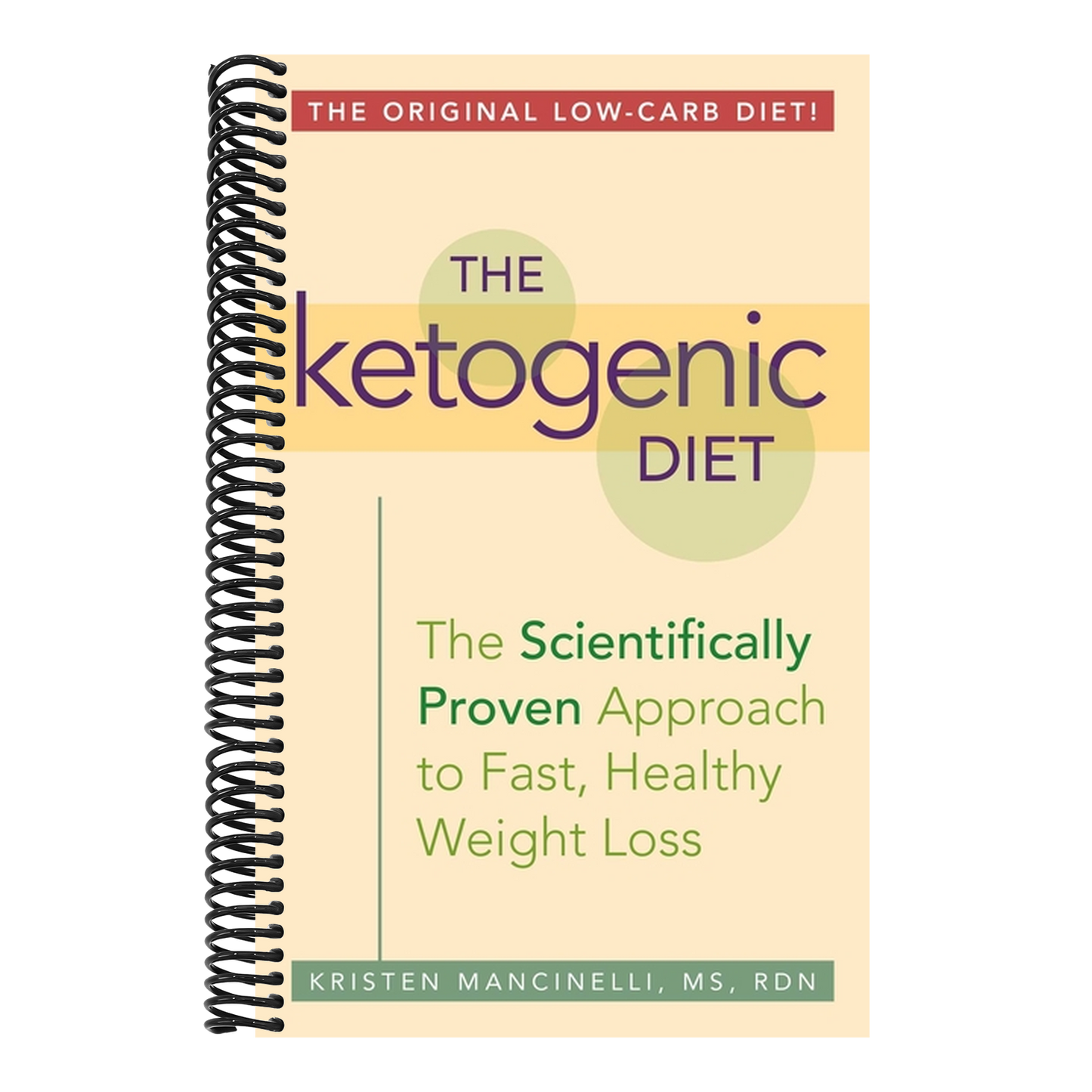 The Ketogenic Diet: A Scientifically Proven Approach to Fast, Healthy Weight Loss