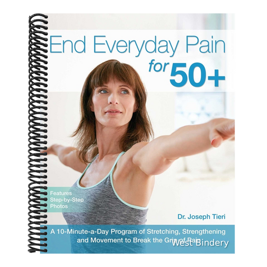 End Everyday Pain for 50+: A 10-Minute-A-Day Program of Stretching, Strengthening and Movement to Break the Grip of Pain