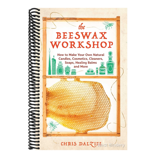 The Beeswax Workshop: How to Make Your Own Natural Candles, Cosmetics, Cleaners, Soaps, Healing Balms and More