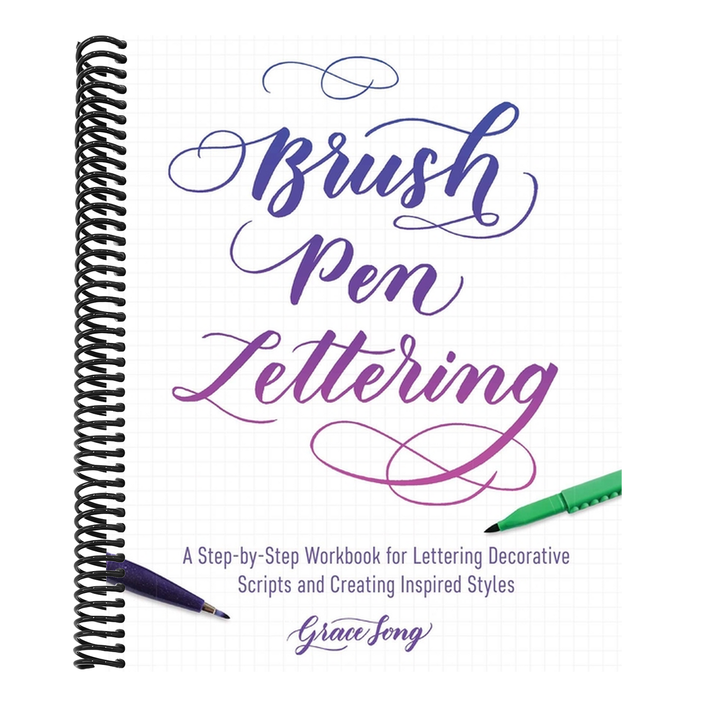 Brush Pen Lettering: A Step-By-Step Workbook for Learning Decorative Scripts and Creating Inspired Styles