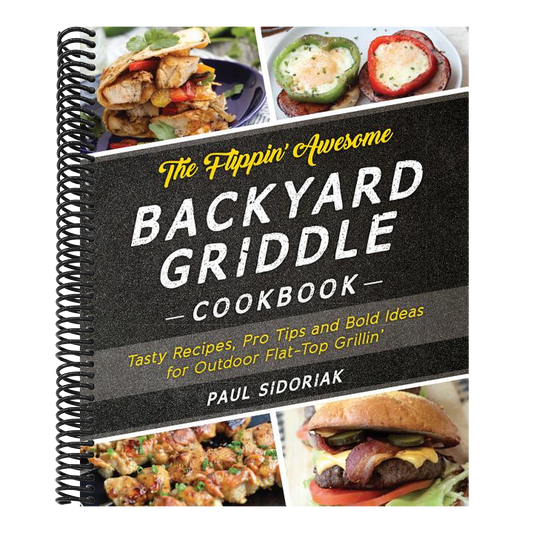 The Flippin' Awesome Backyard Griddle Cookbook: Tasty Recipes, Pro Tips and Bold Ideas for Outdoor Flat Top Grillin' (Spiral Bound)