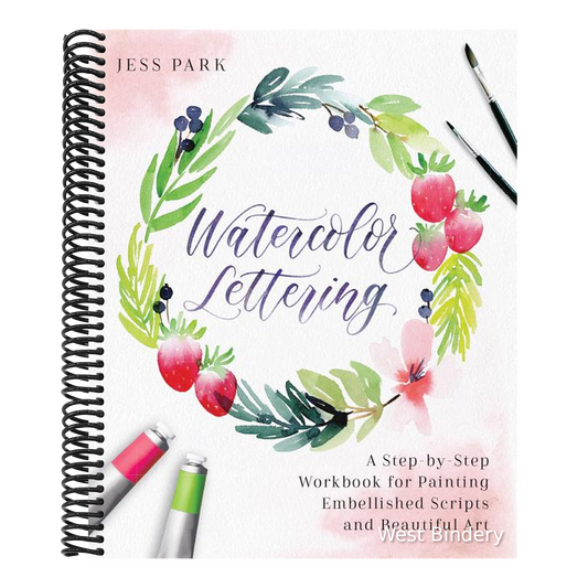 Watercolor Lettering: A Step-By-Step Workbook for Painting Embellished Scripts and Beautiful Art