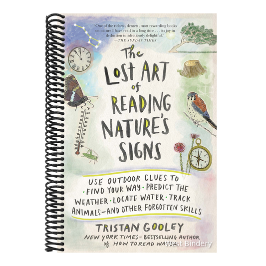 The Lost Art of Reading Nature's Signs: Use Outdoor Clues to Find Your Way, Predict the Weather, Locate Water, Track Animals - And Other Forgotten Skills