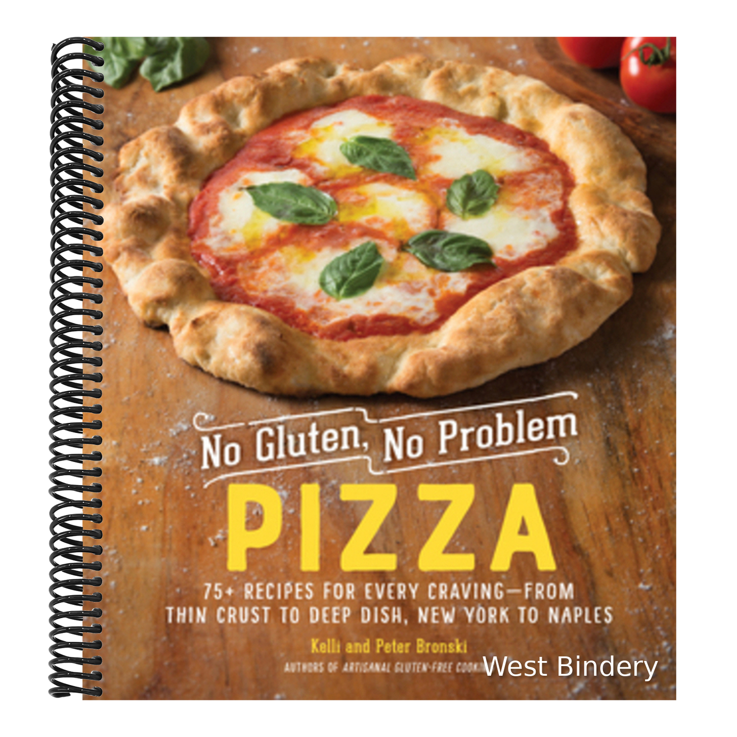 No Gluten, No Problem Pizza: 75+ Recipes for Every Craving - From Thin Crust to Deep Dish, New York to Naples