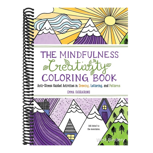The Mindfulness Creativity Coloring Book: The Anti-Stress Adult Coloring Book with Guided Activities in Drawing, Lettering, and Patterns