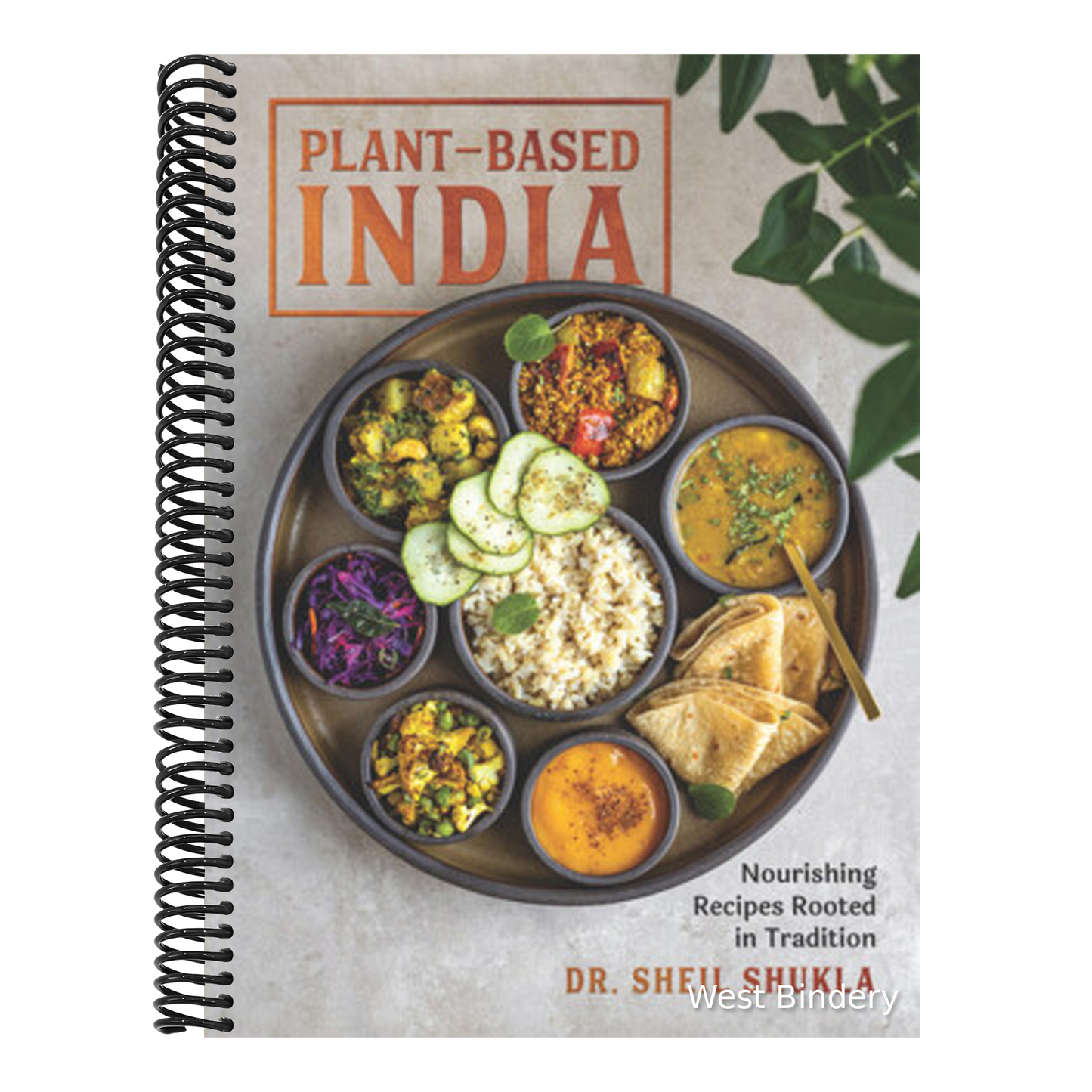 Plant-Based India: Nourishing Recipes Rooted in Tradition
