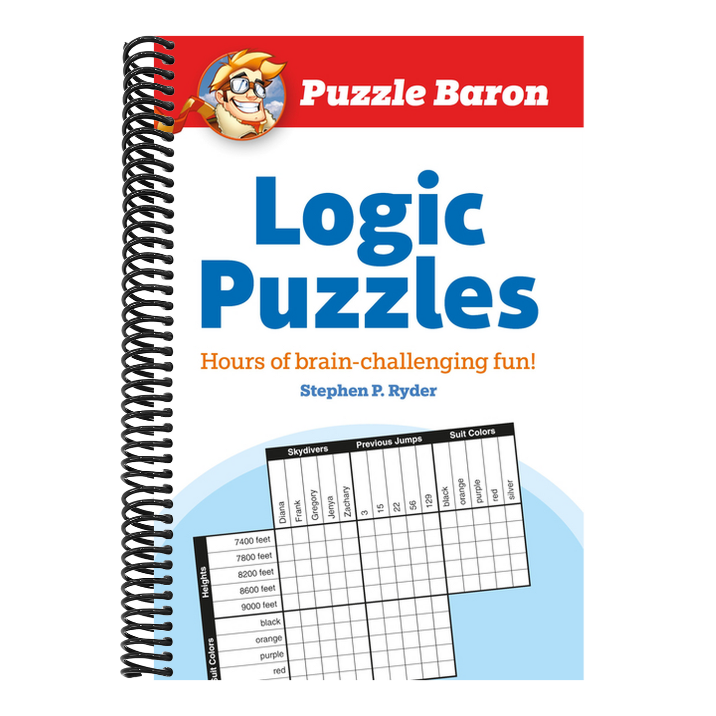 Puzzle Baron's Logic Puzzles: Hours of Brain-Challenging Fun! (Spiral Bound)