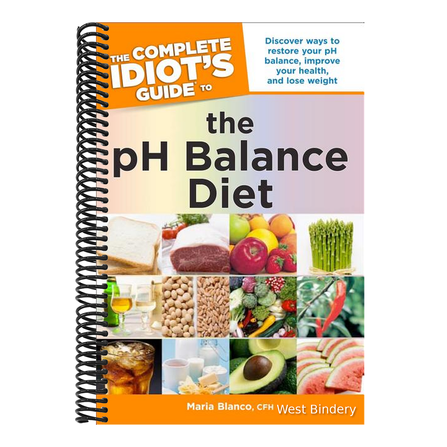 The Complete Idiot's Guide to the PH Balance Diet: Restore Your PH Balance, Improve Your Health, and Lose Weight