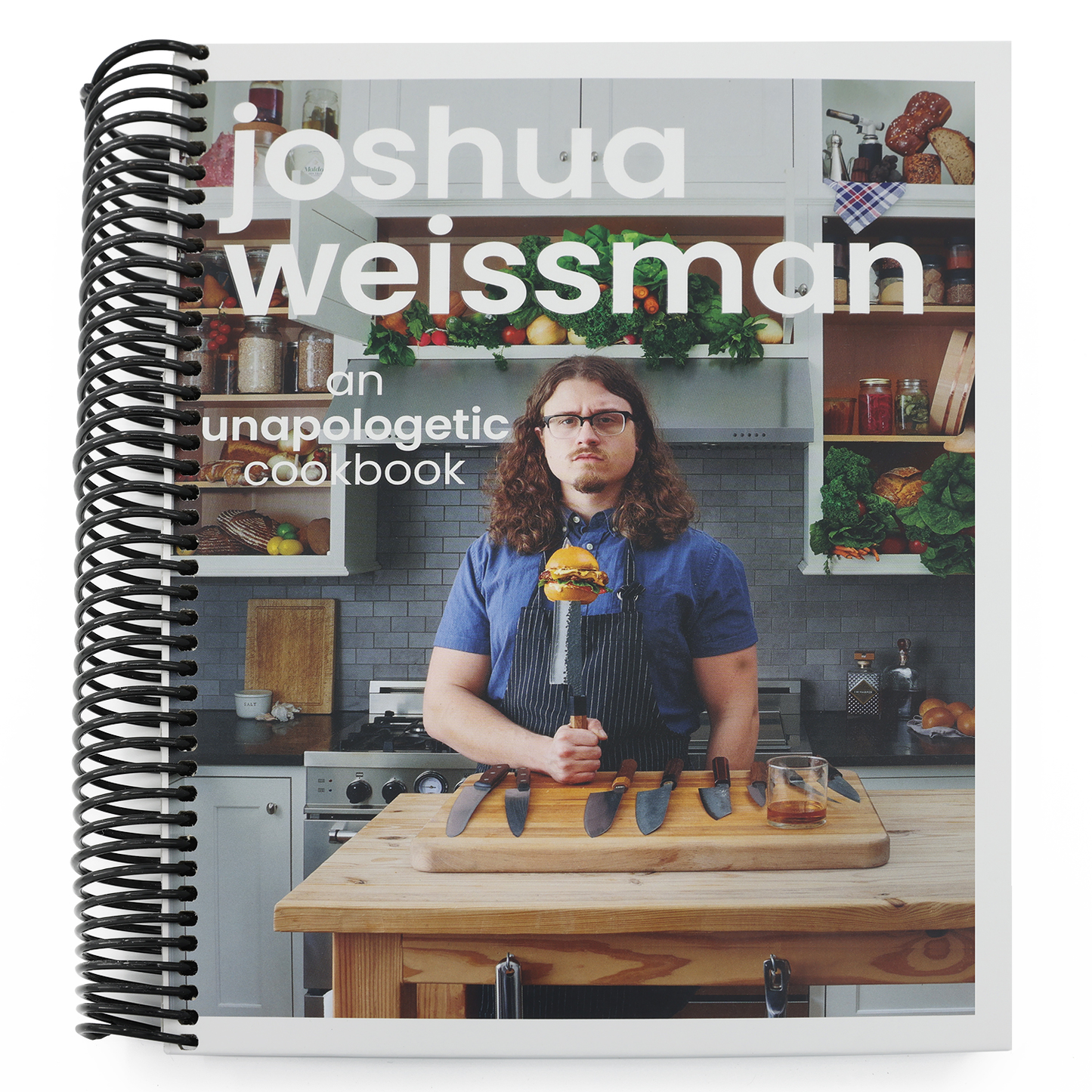 Joshua Weissman: An Unapologetic Cookbook. #1 New York Times Bestseller (Spiral Bound)