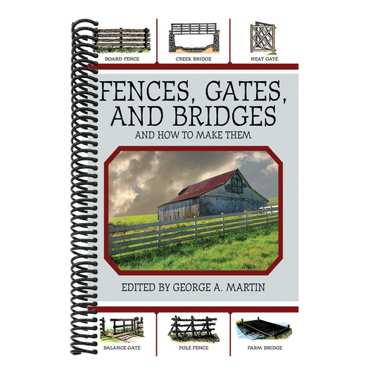 Fences, Gates, and Bridges: And How to Make Them (Spiral Bound)