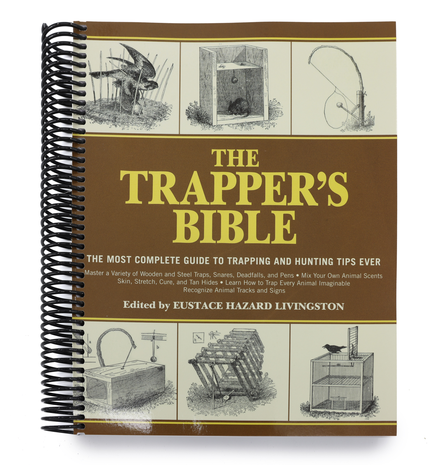 The Trapper's Bible: The Most Complete Guide to Trapping and Hunting Tips Ever (Spiral Bound)