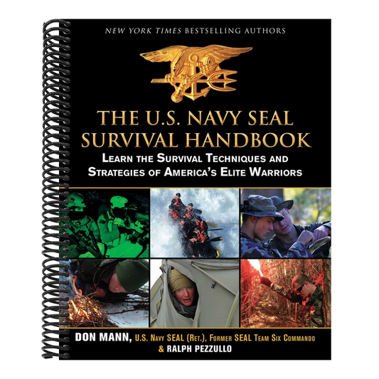 The U.S. Navy Seal Survival Handbook: Learn the Survival Techniques and Strategies of America's Elite Warriors