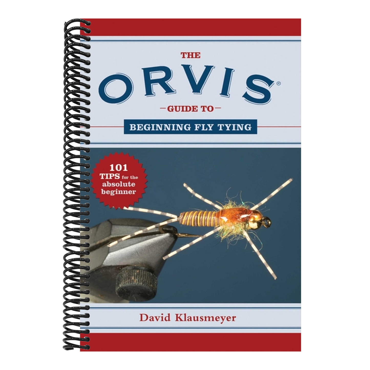 The Orvis Guide to Beginning Fly Tying: 101 Tips for the Absolute Beginner (Orvis Guides) (Spiral Bound)