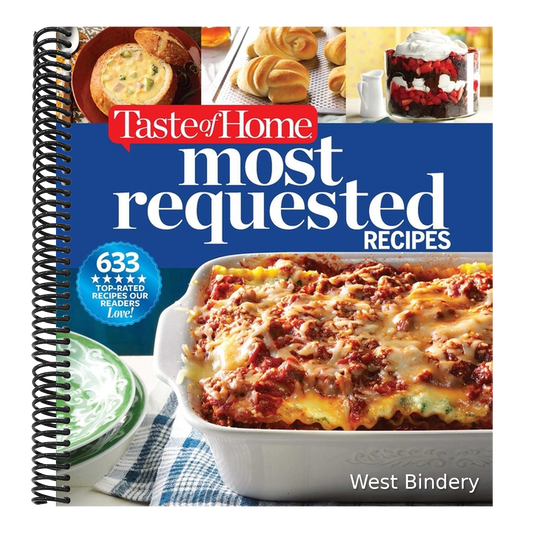 Taste of Home Most Requested Recipes: 633 Top-Rated Recipes with Easy Step-By-Step Instructions