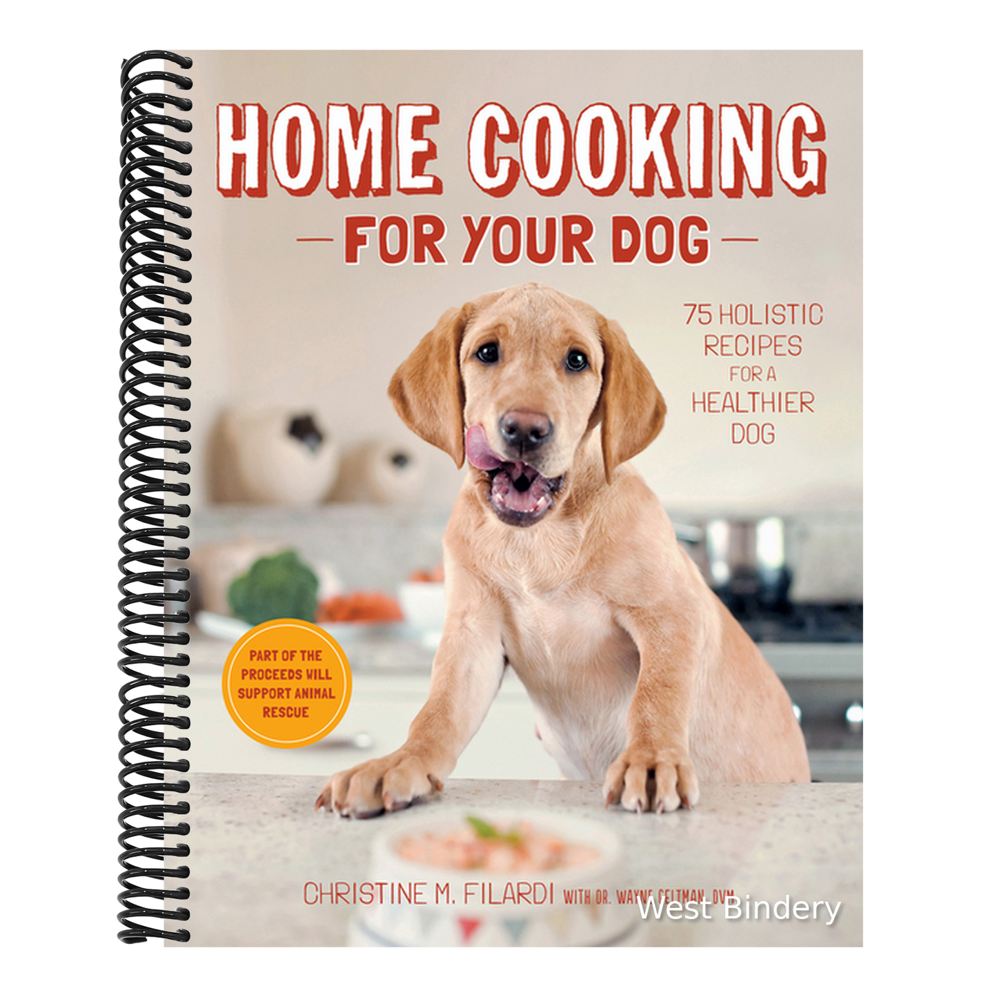 Home Cooking for Your Dog: 75 Holistic Recipes for a Healthier Dog