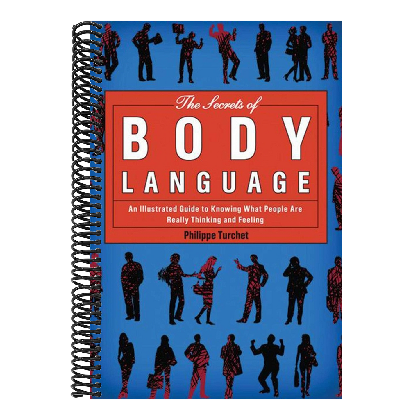 The Secrets of Body Language: An Illustrated Guide to Knowing What People Are Really Thinking and Feeling (Spiral Bound)