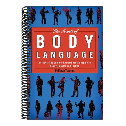 The Secrets of Body Language: An Illustrated Guide to Knowing What People Are Really Thinking and Feeling (Spiral Bound)