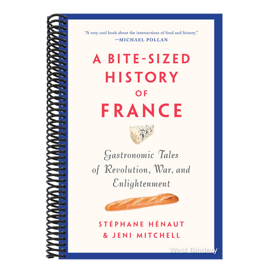 A Bite-Sized History of France: Gastronomic Tales of Revolution, War, and Enlightenment