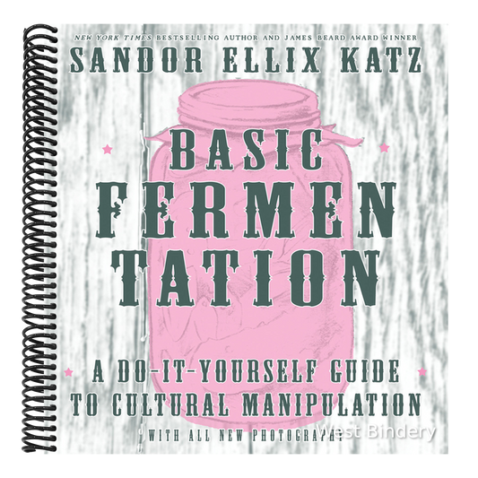 Basic Fermentation: A Do-It-Yourself Guide to Cultural Manipulation