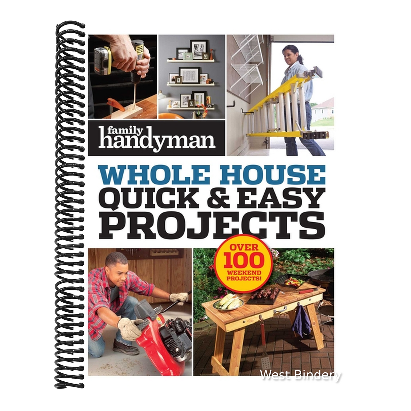 Family Handyman Quick & Easy Projects: Over 100 Weekend Projects