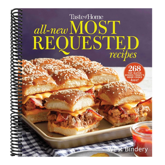Taste of Home All-New Most Requested Recipes: The Country's Best Family Cooks Share the Secrets Behind 268 Favorite Dishes!