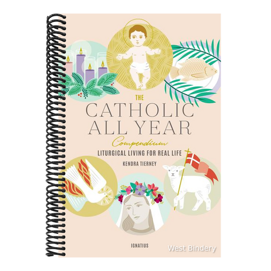 The Catholic All Year Compendium: Liturgical Living for Real Life