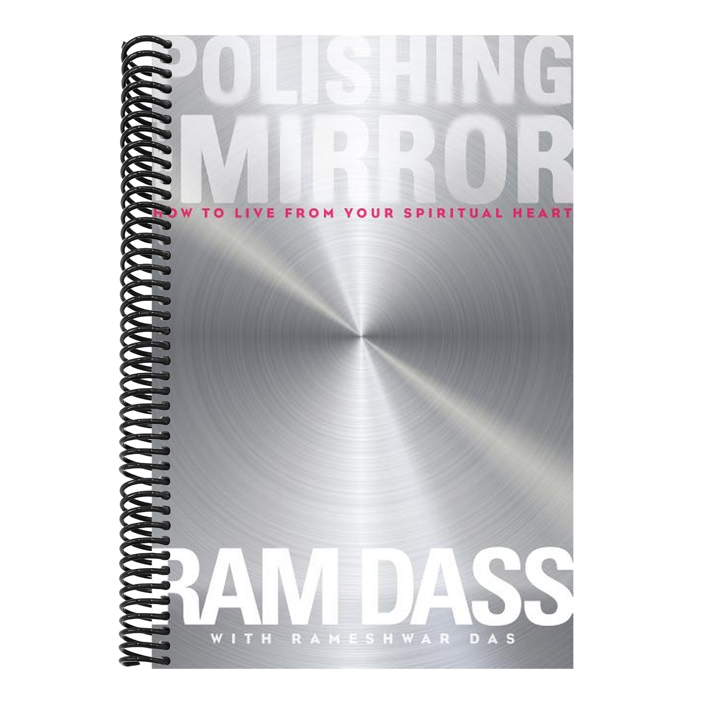 Polishing the Mirror: How to Live from Your Spiritual Heart